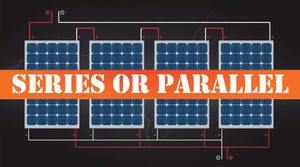What Are the Benefits of Wiring RV Solar Panels in Series or Parallel? - Ultimate Guide (2024)